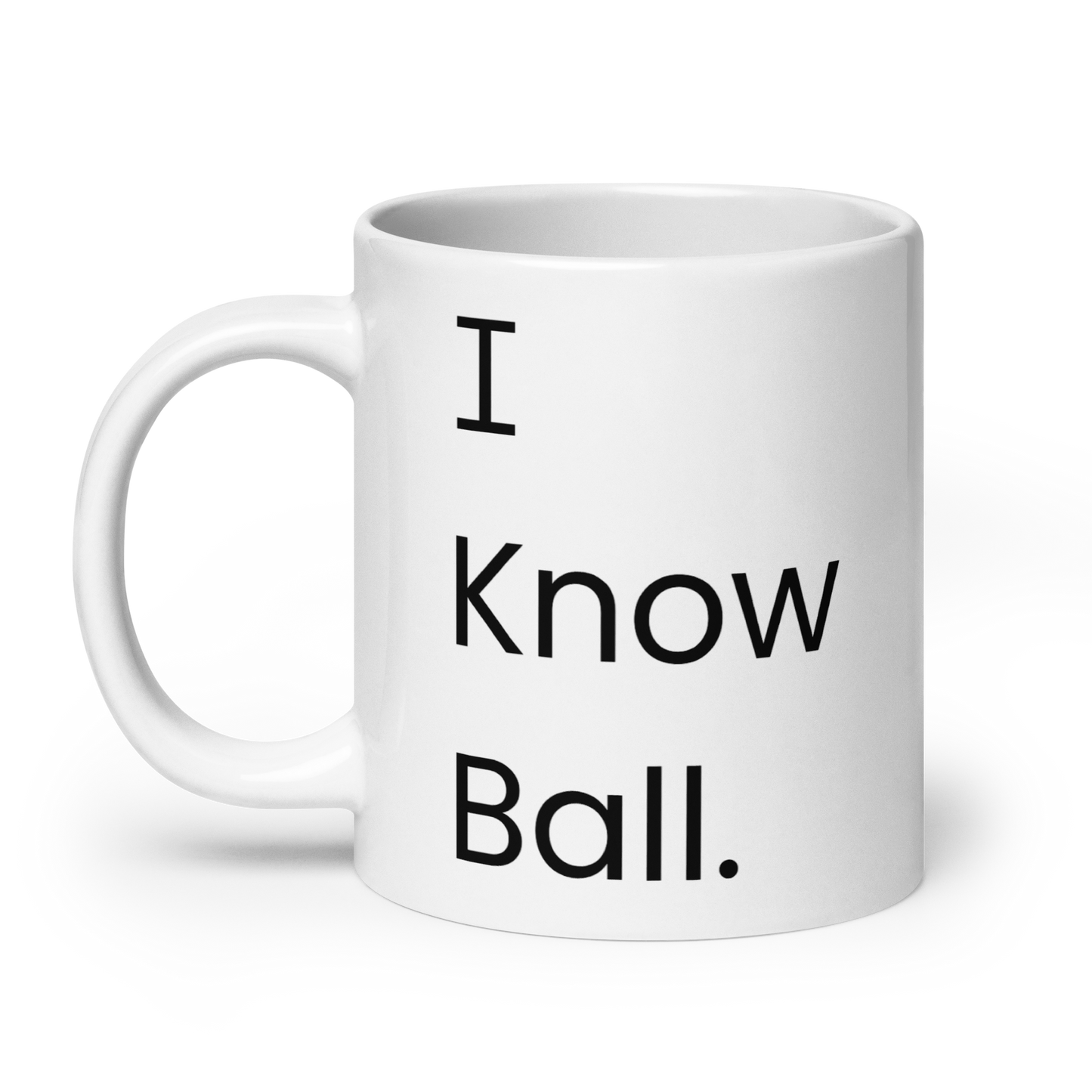 I Know Ball. - Large White glossy mug