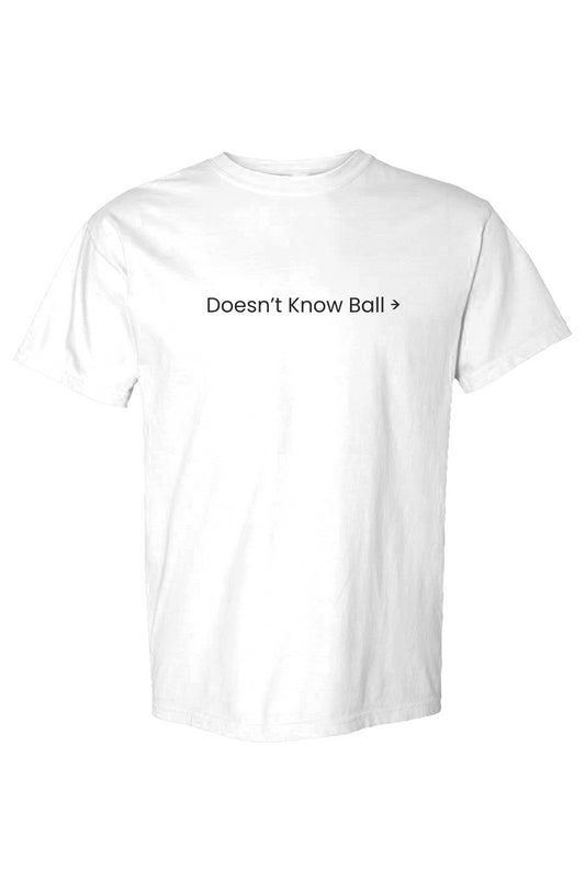 Doesn't Know Ball - White Heavyweight T Shirt